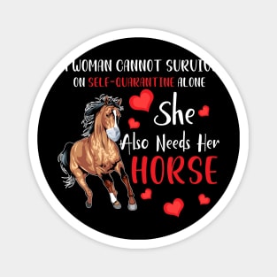 A Woman Cannot Survive On Self-Quarantine Alone Horse Magnet